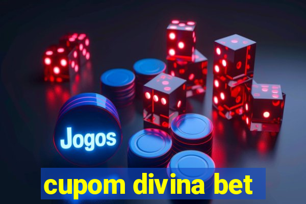 cupom divina bet